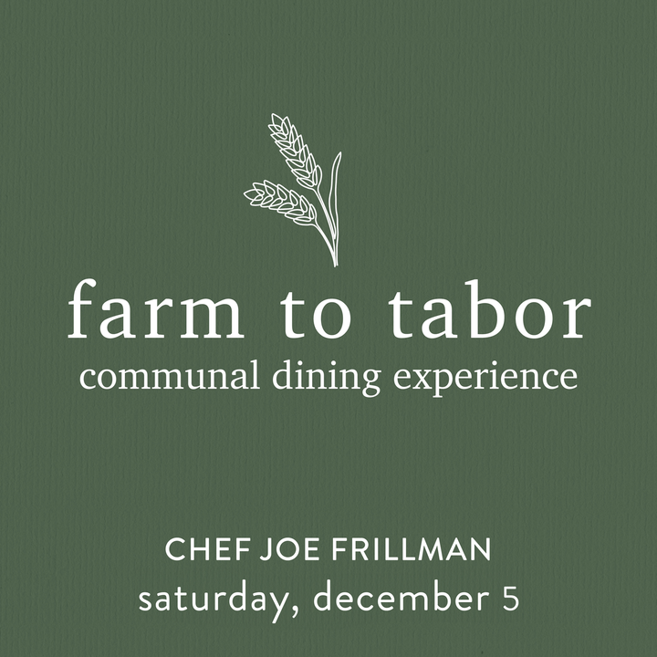Farm to Tabor: Communal Dining Experience | Saturday, December 5